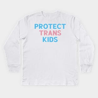 Protect Trans Kids Kids Long Sleeve T-Shirt